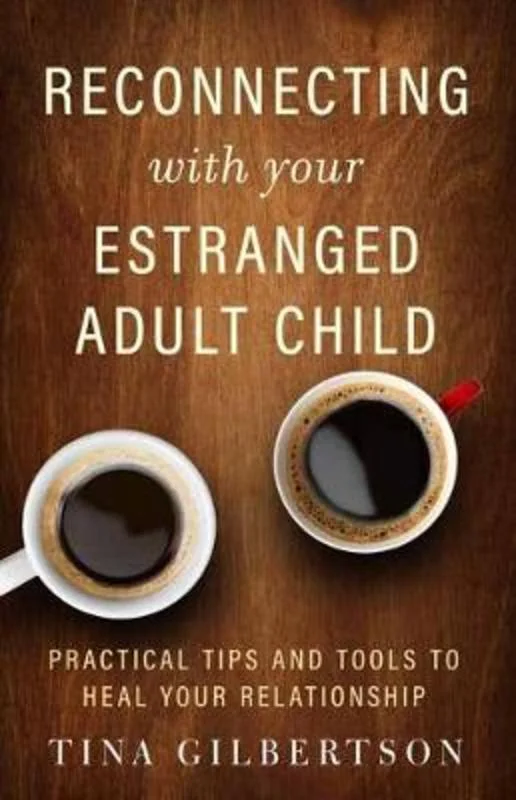 ---Reconnecting with Your Estranged Adult Child